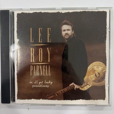 We All Get Lucky Sometimes - Lee Roy Parnell (CD 1995 Arista Records)