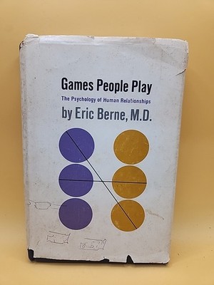 Games People Play the Psychology of Human Relationships Eric Berne HC DJ 1966