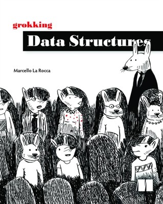 Grokking Data Structures by Marcello Rocca (Hardback Book)