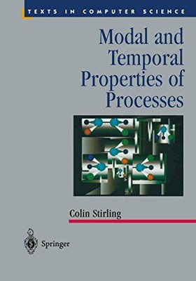 Colin Stirling - Modal and Temporal Properties of Processes - New Pape - X555z