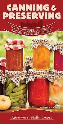 Canning & Preserving: The Techniques, Equipment, and Recipes to Get Started ...
