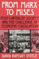 From Marx to Mises : Post-Capitalist Society and the Challenge of