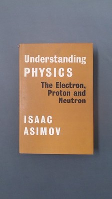 Understanding Physics, Volume 3: The Electron, Proton, and Neutro