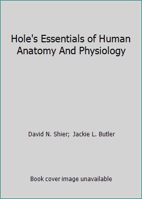 Hole's Essentials of Human Anatomy And Physiology