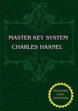 The Master Key System (Unabridged Ed. Includes All 28 Parts) by Charles Haanel: