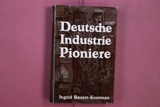 348831 Ingrid Bauert-Keetman DEUTSCHE INDUSTRIEPIONIERE Rainer Wunderlich Verlag
