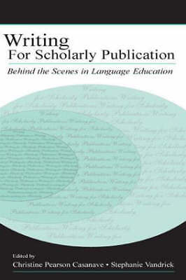 Writing for Scholarly Publication: Behind the Scenes in Language Education by 