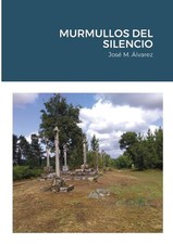 Murmullos del Silencio: Jos? M. Alvarez by Jose Manuel Alvarez Iglesias (Spanish