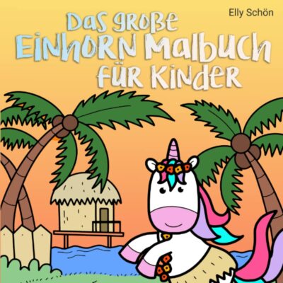 Das große Einhorn Malbuch für Kinder: Malbuch für Kinder mit Einhorn-Motiven. Fa