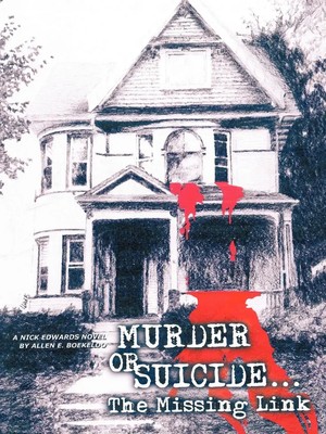 Murder or Suicide - The Missing Link Nick Edwards Novel Allen E. Boekeloo Buch