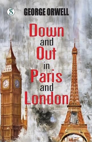 George Orwell Down and Out in Paris and London (Tascabile)
