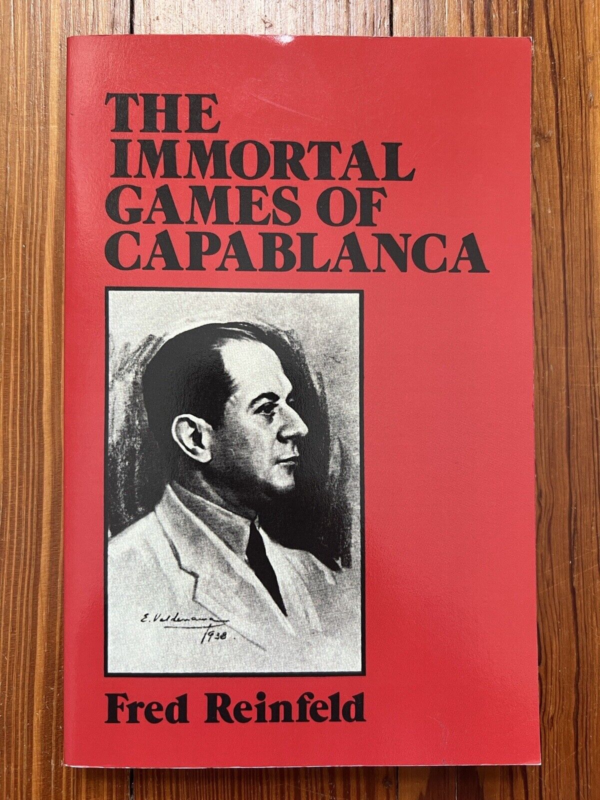 The Immortal Games of Capablanca by Fred Reinfeld