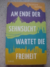 Am Ende der Sehnsucht wartet die Freiheit von...