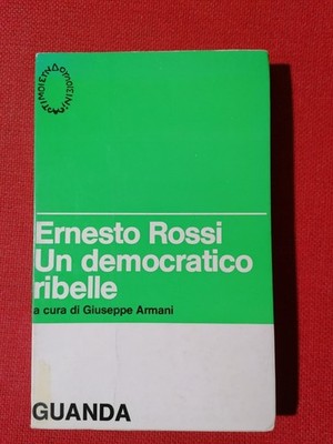 BUCH Ernesto Rossi ein rebellischer Demokrat - Giuseppe Armani - Guanda 1. und 1975