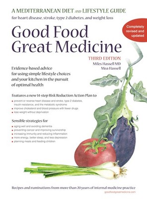 Good Food, Great Medicine: A Mediterranean Diet and Lifestyle Guide by Miles...