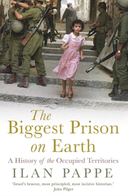The Biggest Prison on Earth: A History of the Occupied Territories by Ilan Papp - Image 6