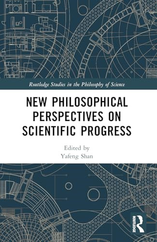 New Philosophical Perspectives on Scientific Progress - Paperback NEW Shan, Ya