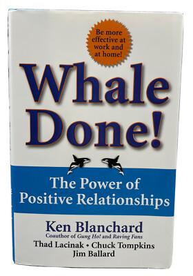 Whale Done! Power of Positive Relationships Hardcover Book by Ken Blanchard