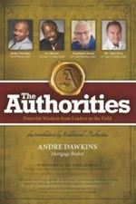 The Authorities - Andre Dawkins: Powerful Wisdom from Leaders in the Field by...