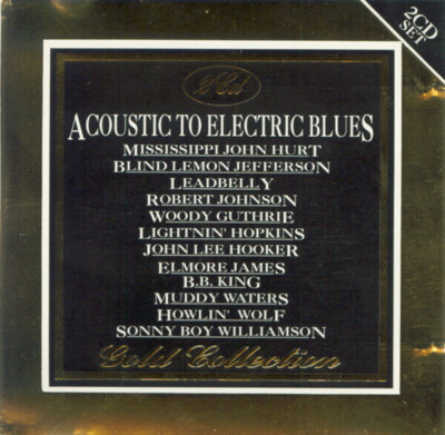 2xCD Leadbelly, John Lee Hooker, B.B. King Acoustic To Electric Blues Deja2