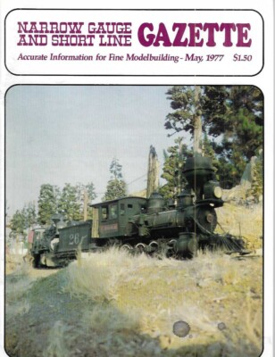 Narrow Gauge Gazette May 1977 On3 Locomotives Modeling Climax Pajaro Valley C&S