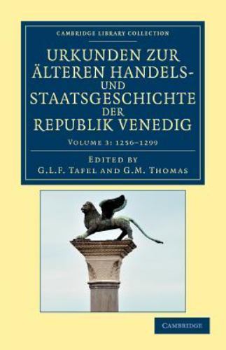 Urkunden zur älteren Handels- und Staatsgeschichte der Republik Venedi… Volume 3
