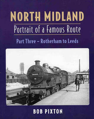 North Midland: Portrait of a Famous Route Part 3: Rotherham to Leeds: Pt.3 [pape