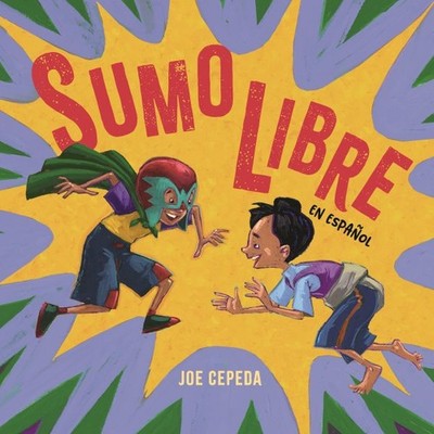 Sumo libre, Hardcover by Cepeda, Joe; Figueroa, Dario Zarate (TRN), Brand New...
