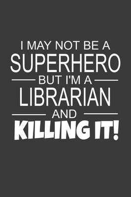 I'm A Librarian And Killing It: Journal For Book