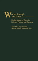 Gary Westfahl (U. A.) | Worlds Enough And Time | Buch | Englisch (2002)