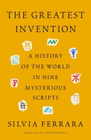 The Greatest Invention: A History Of The World In Nine Mysterious Scripts | Buch