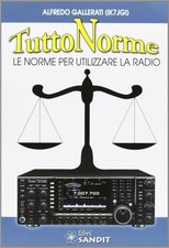 Libri Alfredo Gallerati - Tutto Norme. Le Norme Per Utilizzare La Radio