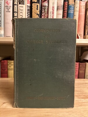 Composition for College Students by Thomas, Manchester & Scott 1923 HC