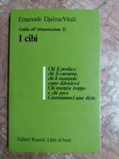 E.DJALMA VITALI - GUIDA ALL'ALIMENTAZIONE II I CIBI - LIBRI DI BASE ED. RIUNITI