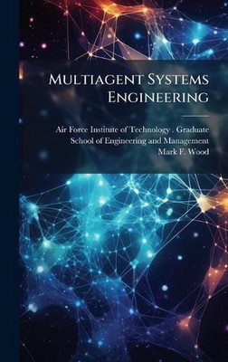 Multiagent Systems Engineering by Air Force Institute of Technology (U Hardcover