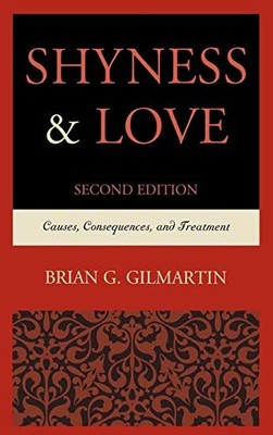 SHYNESS & LOVE: CAUSES, CONSEQUENCES, AND TREATMENT By Brian G. Gilmartin *VG+*