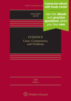 Evidence: Cases, Commentary, and Problems [Connected eBook with Study Center]