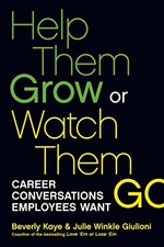 Help Them Grow or Watch Them Go: Career Conversations Employees Want (BK Busine