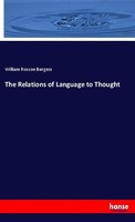 The Relations Of Language To Thought William Roscoe Burgess