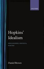 Hopkins Idealism: Philosophy, Physics, Poetry...