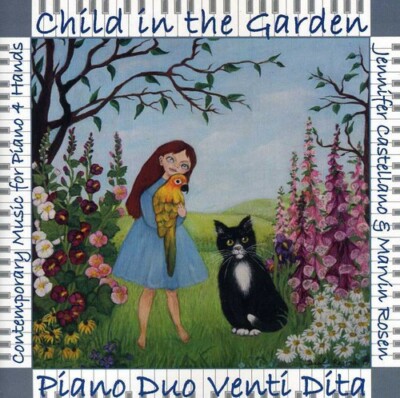 Child in the Garden: Contemporary Music for Piano 4 Hands ~ Piano Duo Venti Dita