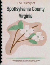 Spotsylvania County Virginia History compiled from 3 sources Fredericksburg VA