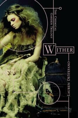 Wither by Lauren DeStefano: New