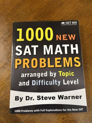 1000 New SAT Math Problems arranged by Topic and Difficulty Level: 1000 Problem,