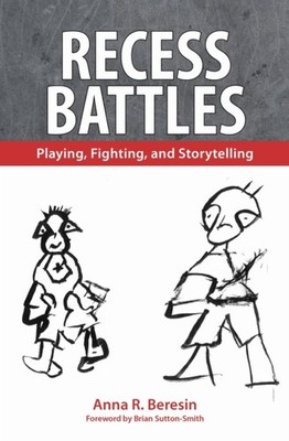 Beresin - Recess Battles  Playing Fighting and Storytelling - paperb - E555z