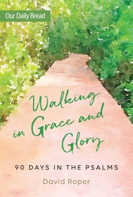 Walking in Grace and Glory: 90 Days in the Psalms - Roper, David - Good - Se...
