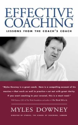 Effective Coaching: Lessons from the Coach's Coach, Downey, Myles, New Book