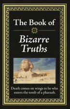 The Book of Bizarre Truths - Hardcover - GOOD