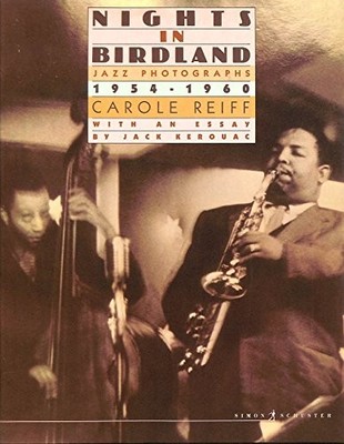 Nights in Birdland - Jazz photographs 1954 - 1960 by Jack Kerouac 0671654594