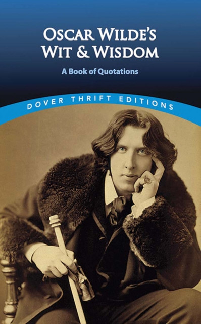 Oscar Wilde's Wit and Wisdom by Oscar Wilde (Paperback Book)